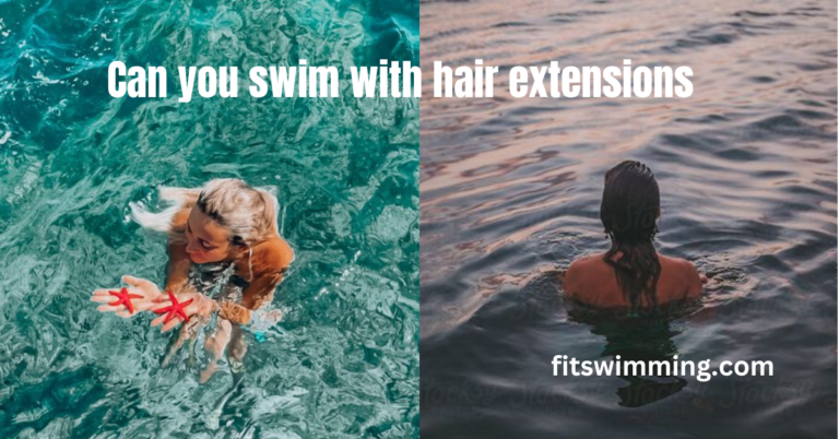 Can You Swim with Hair Extensions Briefly Explained