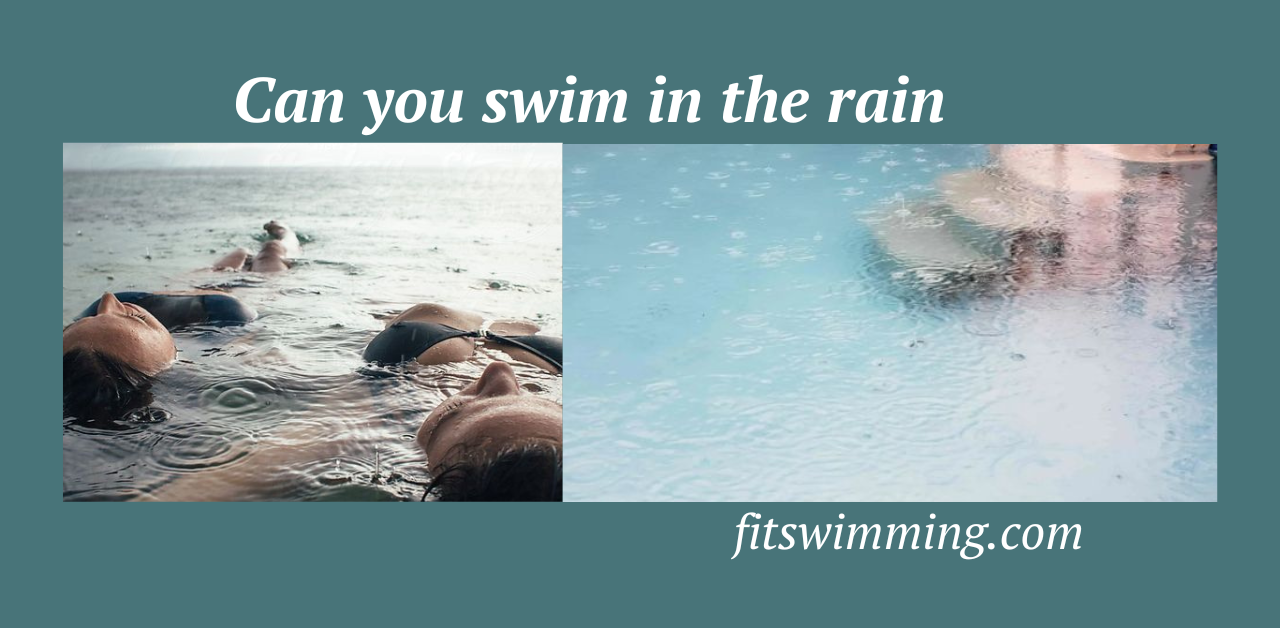 Can You Swim in the Rain? Risks and Benefits Fit Swimming