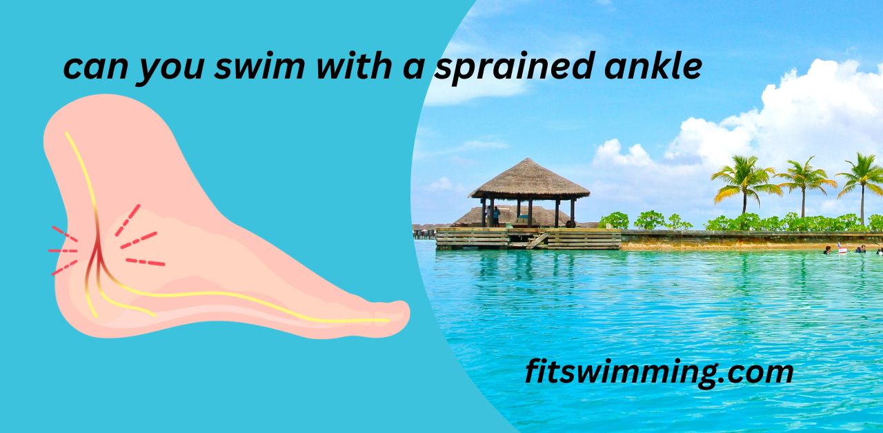 Can You Swim with a Sprained Ankle? Precautions and Benefits Fit Swimming