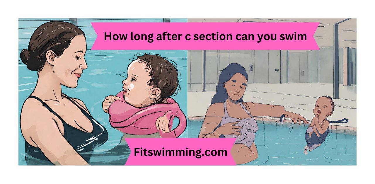 How Long After C Section Can You Swim? StepbyStep Guide Fit Swimming