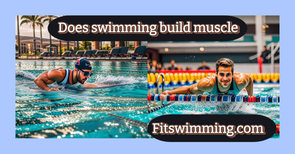 Does swimming build muscle