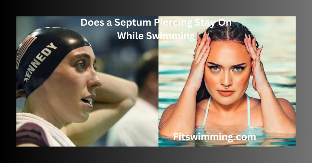 Does a Septum Piercing Stay On While Swimming